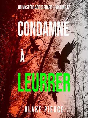 cover image of Condamné à Leurrer